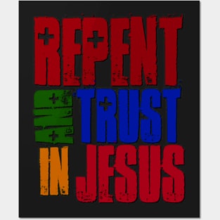 Repent and Trust in Jesus Posters and Art